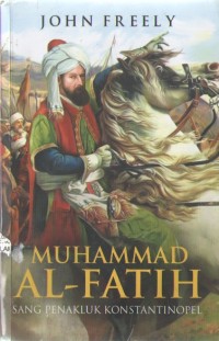 Image of Muhammad Al-Fatih : Sang Penakluk Konstantinopel