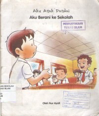 Image of Aku Anak Pandai, Aku Berani Ke Sekolah